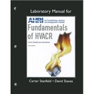 Lab Manual for Fundamentals of HVACR by Stanfield, Carter; Skaves, David; AHRI, 9780132879743