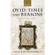 Ovid: Times and Reasons A New Translation of Fasti by Wiseman, Peter; Wiseman, Anne, 9780198149743