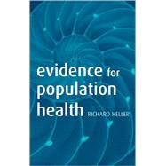 Evidence For Population Health by Heller, Richard F., 9780198529743