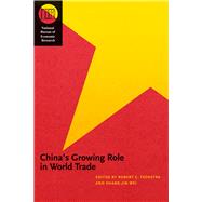 China's Growing Role in World Trade by Feenstra, Robert C.; Wei, Shang-Jin, 9780226239743