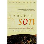 Harvest Son Planting Roots in American Soil by Masumoto, David Mas, 9780393319743