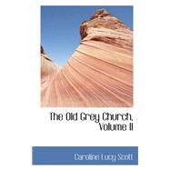 The Old Grey Church by Scott, Caroline Lucy, 9780559359743