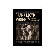 Frank Lloyd Wright's Taliesin Fellowship by Marty, Myron A.; Marty, Shirley L., 9780943549743