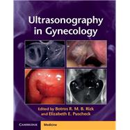Ultrasonography in Gynecology by Rizk, Botros R. M. B., M.D.; Puscheck, Elizabeth E., M.D., 9781107029743