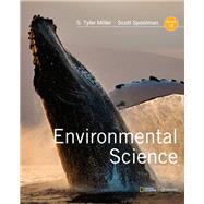 Environmental Science 16 Edition by G. Tyler Miller, 9781337569743