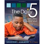The Daily 5: Fostering Literacy in the Elementary Grades by Boushey, Gail; Moser, Joan, 9781571109743