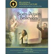 Born-Again Believers : Evangelicals and Charismatics by McIntosh, Kenneth; McIntosh, Marsha, 9781590849743