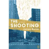 The Shooting by Boice, James, 9781939419743