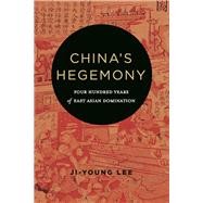 China's Hegemony by Lee, Ji-young, 9780231179744