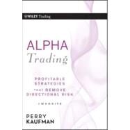 Alpha Trading Profitable Strategies That Remove Directional Risk by Kaufman, Perry J., 9780470529744