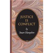 Justice Is Conflict by Hampshire, Stuart, 9780691089744