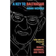 A Key to Balthasar by Nichols, Aidan, 9780801039744