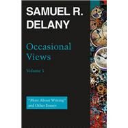 Occasional Views Volume 1 by Samuel R. Delany, 9780819579744
