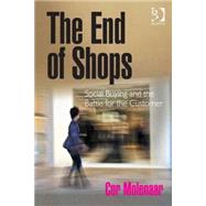The End of Shops: Social Buying and the Battle for the Customer by Molenaar,Cor, 9781409449744