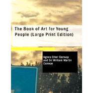 The Book of Art for Young People by Conway, Agnes Ethel, 9781434649744