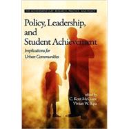 Policy, Leadership, and Student Achievement : Implications for Urban Communities by Mcguire, C. Kent; Ikpa, Vivian W., 9781593119744