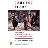 Dancing Bears by Szablowski, Witold; Lloyd-Jones, Antonia, 9780143129745