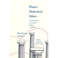 Plato's Dialectical Ethics; Phenomenological Interpretations Relating to the Philebus by Hans-Georg Gadamer; Translated by Robert M. Wallace; Introduction by Robert M. Wallace, 9780300159745