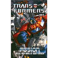 The Transformers; Book 3: Fusion by David Cian, 9780743479745