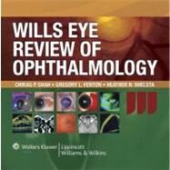 Wills Eye Review of Ophthalmology by Shah, Chirag P.; Fenton, Gregory L.; Shelsta, Heather N., 9780781789745