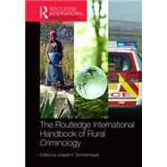 The Routledge International Handbook of Rural Criminology by Donnermeyer; Joseph, 9781138799745