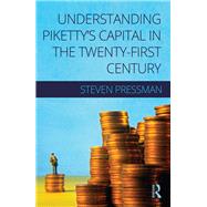 Understanding Piketty's Capital in the Twenty-First Century by Pressman; Steven, 9781138939745