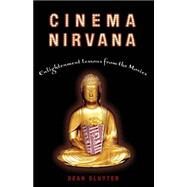 Cinema Nirvana Enlightenment Lessons from the Movies by SLUYTER, DEAN, 9781400049745