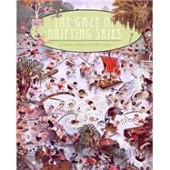 The Gaze Of Drifting Skies A Treasury Of Bird's Eye Cartoon Views by Barli, Jonathan, 9781606999745