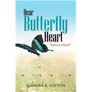 Dear Butterfly Heart by Lofton, Barbara K., 9781984569745