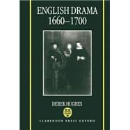 English Drama, 1660-1700 by Hughes, Derek, 9780198119746