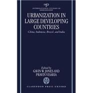 Urbanization in Large Developing Countries China, Indonesia, Brazil, and India by Jones, Gavin W.; Visaria, Pravin, 9780198289746
