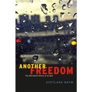 Another Freedom by Boym, Svetlana, 9780226069746