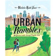 Urban Rambles 20 Glorious Walks Through English Cities by Rudd-jones, Nicholas, 9780711239746