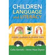 Children, Language, and Literacy : Diverse Learners in Diverse Times by Genishi, Celia, 9780807749746