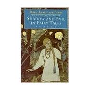 Shadow and Evil in Fairy Tales by VON FRANZ, MARIE-LOUISE, 9780877739746