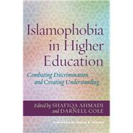 Islamophobia in Higher Education by Ahmadi, Shafiqa; Cole, Darnell; Harper, Shaun R., 9781620369746