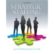Strategic Staffing by Phillips, Jean M.; Gully, Stan M., 9780136109747