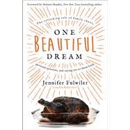 One Beautiful Dream by Fulwiler, Jennifer; Shankle, Melanie, 9780310349747