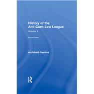History of the Anti-Corn Law League by Archibald Prentice, 9781136629747