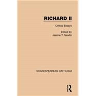Richard II: Critical Essays by Newlin; Jeanne T., 9781138849747