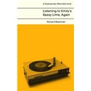 Listening to Emily's Sassy Lime, Again by Brammer, Richard, 9781508589747