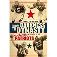 From Darkness to Dynasty by Thornton, Jerry; Holley, Michael, 9781611689747