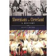 Slovenians in Cleveland by Dutka, Alan F., 9781625859747