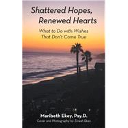Shattered Hopes, Renewed Hearts by Ekey, Maribeth; Ekey, Zinash, 9781973659747