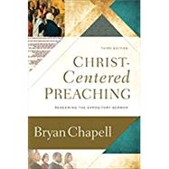 Christ-Centered Preaching by Chapell, Bryan, 9780801099748