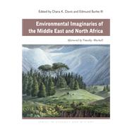 Environmental Imaginaries of the Middle East and North Africa by Davis, Diana K.; Burke, Edmund, III; Mitchell, Timothy (AFT), 9780821419748