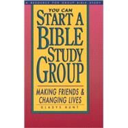 You Can Start a Bible Study by HUNT, GLADYS, 9780877889748