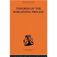 Theories of the Bargaining Process by Alan Coddington, 9781032809748