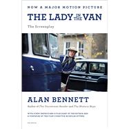 The Lady in the Van The Screenplay by Bennett, Alan; Hytner, Nicholas, 9781250089748