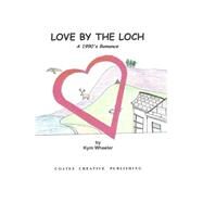 Love by the Loch by Wheeler, Kym, 9781507659748